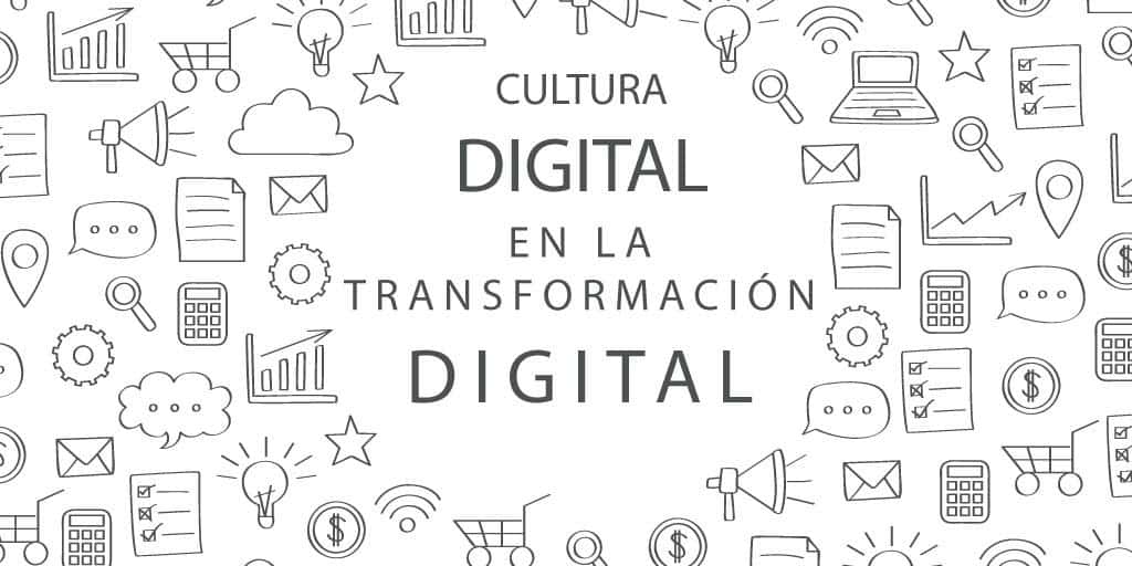 Cultura Digital en la Transformación Digital