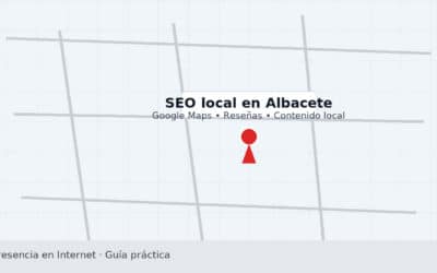 SEO local en Albacete: guía práctica para atraer más clientes cerca